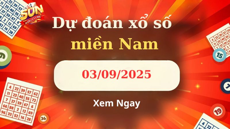 Soi cầu XSMN 03/09/2025 - Dự đoán xổ số miền Nam 03/09